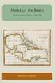 Mullet on the Beach: The Minorcans of Florida, 1768-1788