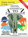 Animal Alphabet A to Z: 3-in-1 book teaching children Positive Words, Alphabet and Animals