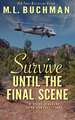 Survive Until the Final Scene: a military romantic suspense story