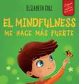 El Mindfulness me hace más fuerte