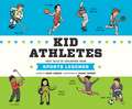 Kid Athletes: True Tales of Childhood from Sports Legends