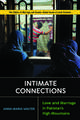 Intimate Connections: Love and Marriage in Pakistan’s High Mountains