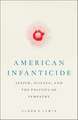American Infanticide: Sexism, Science, and the Politics of Sympathy