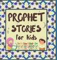 Prophet Stories for Kids