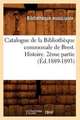 Catalogue de La Bibliotheque Communale de Brest. Histoire. 2eme Partie