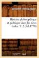 Histoire Philosophique Et Politique Dans les Deux Indes. T. 2