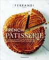 French Patisserie: Master Recipes and Techniques from the Ferrandi School of Culinary Arts