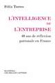 L'Intelligence de L'Entreprise: 40 ANS de Reflexion Patronale En France