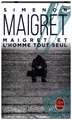 Maigret Et l'Homme Tout Seul