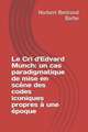 Le Cri d'Edvard Munch: un cas paradigmatique de mise en scène des codes iconiques propres à une époque