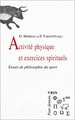 Activite Physique Et Exercices Spirituels: Essais de Philosophie Du Sport