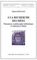 a la Recherche Des Idees: Platonisme Et Philosophie Hellenistique D'Antiochus a Plotin