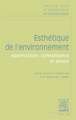 Textes Cles D'Esthetique de L'Environnement: Appreciation, Connaissance Et Devoir