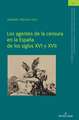 Los agentes de la censura en la España de los siglos XVI y XVII