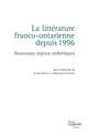 La littérature franco-ontarienne depuis 1996