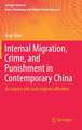 Internal Migration, Crime, and Punishment in Contemporary China: An inquiry into rural migrant offenders