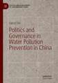 Politics and Governance in Water Pollution Prevention in China