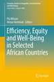 Efficiency, Equity and Well-Being in Selected African Countries