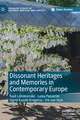 Dissonant Heritages and Memories in Contemporary Europe