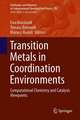 Transition Metals in Coordination Environments: Computational Chemistry and Catalysis Viewpoints