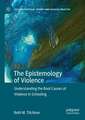 The Epistemology of Violence: Understanding the Root Causes of Violence in Schooling