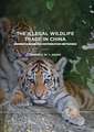 The Illegal Wildlife Trade in China: Understanding The Distribution Networks