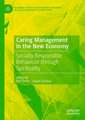 Caring Management in the New Economy: Socially Responsible Behaviour Through Spirituality