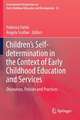 Children’s Self-determination in the Context of Early Childhood Education and Services: Discourses, Policies and Practices