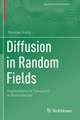 Diffusion in Random Fields: Applications to Transport in Groundwater