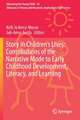 Story in Children's Lives: Contributions of the Narrative Mode to Early Childhood Development, Literacy, and Learning