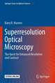 Superresolution Optical Microscopy: The Quest for Enhanced Resolution and Contrast