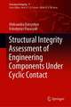 Structural Integrity Assessment of Engineering Components Under Cyclic Contact