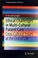 Ethical Challenges in Multi-Cultural Patient Care: Cross Cultural Issues at the End of Life