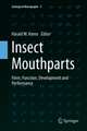 Insect Mouthparts: Form, Function, Development and Performance