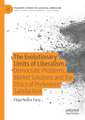 The Evolutionary Limits of Liberalism: Democratic Problems, Market Solutions and the Ethics of Preference Satisfaction