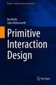 Primitive Interaction Design