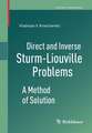 Direct and Inverse Sturm-Liouville Problems: A Method of Solution