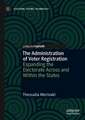 The Administration of Voter Registration: Expanding the Electorate Across and Within the States