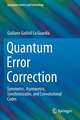 Quantum Error Correction: Symmetric, Asymmetric, Synchronizable, and Convolutional Codes