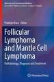 Follicular Lymphoma and Mantle Cell Lymphoma: Pathobiology, Diagnosis and Treatment