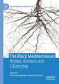 The Black Mediterranean: Bodies, Borders and Citizenship