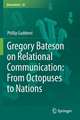 Gregory Bateson on Relational Communication: From Octopuses to Nations