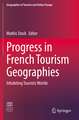 Progress in French Tourism Geographies: Inhabiting Touristic Worlds