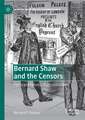 Bernard Shaw and the Censors: Fights and Failures, Stage and Screen