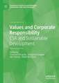 Values and Corporate Responsibility: CSR and Sustainable Development