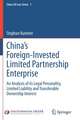 China’s Foreign-Invested Limited Partnership Enterprise: An Analysis of its Legal Personality, Limited Liability and Transferable Ownership Interest