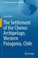 The Settlement of the Chonos Archipelago, Western Patagonia, Chile