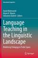 Language Teaching in the Linguistic Landscape: Mobilizing Pedagogy in Public Space