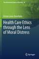 Health Care Ethics through the Lens of Moral Distress