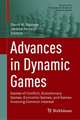 Advances in Dynamic Games: Games of Conflict, Evolutionary Games, Economic Games, and Games Involving Common Interest